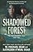 Shadowed Forest: A Historical Fantasy Series (The Peacemaker’s Tale)