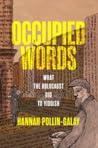 Occupied Words: What the Holocaust Did to Yiddish (Jewish Culture and Contexts) Occupied Words: What the Holocaust Did to Yiddish