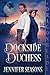 Dockside Duchess: A Regency...