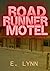 Roadrunner Motel by E. Lynn Roadrunner Motel by E. Lynn