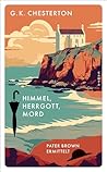 Himmel, Herrgott, Mord: Pater Brown ermittelt (German Edition)