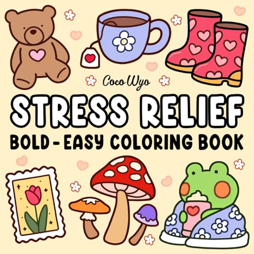 Stress Relief: Coloring Book for Adults and Kids, Bold and Easy, Simple and Big Designs for Relaxation Featuring Animals, Landscape, Flowers, Patterns, Cute Things And Many More (Paperback)