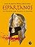 Espartanos: Los hombres que forjaron la leyenda (Spanish Edition)