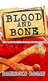 Blood and Bone by Patricia Logan