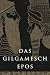 Das Gilgamesch Epos