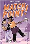 Match Point! by Maddie Gallegos
