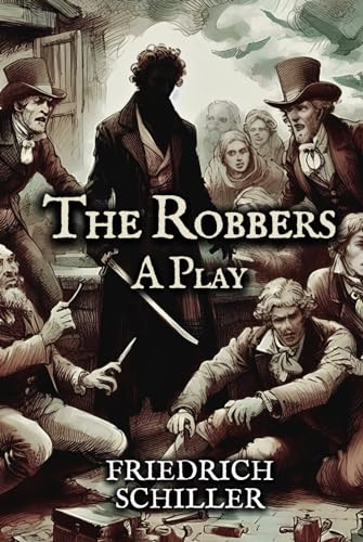 The Robbers: A Play