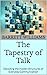 The Tapestry of Talk: Decoding the Hidden Structures of Everyday Communication (Cognition Matters: Navigating the Inner World Book 20)