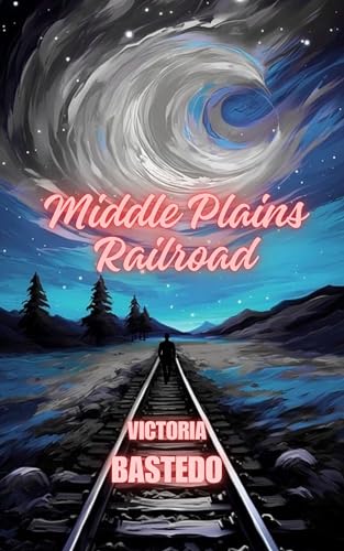 Middle Plains Railroad (Kindle Edition)