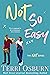 Not So Easy (The NOT Series...