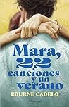 Mara, 22 canciones y un verano by Edurne Cadelo