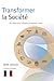 Transformer la Société