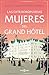 Las extraordinarias mujeres del Grand Hôtel
