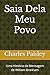 Saia Dela Meu Povo: Uma His...
