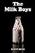 The Milk Boys