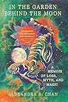 In the Garden Behind the Moon: A Memoir of Loss, Myth, and Magic