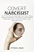 COVERT NARCISSIST: HOW TO A...