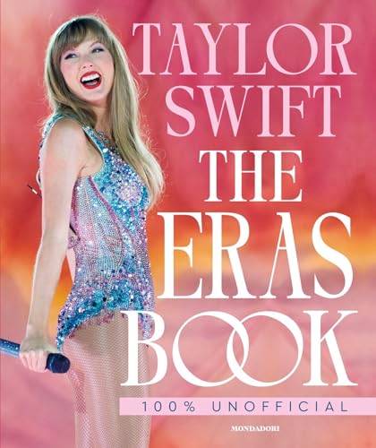 Taylor Swift. The Eras Book (Italian Edition)