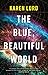 The Blue, Beautiful World