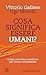 Cosa significa essere umani? by Vittorio Gallese