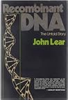 Recombinant DNA: The Untold Story
