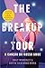 The Breakup Tour - A Canção do Nosso Amor by Emily Wibberley The Breakup Tour - A Canção do Nosso Amor by Emily Wibberley