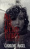 All the Weird Thi...