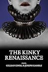 The Kinky Renaiss...