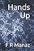 Hands Up by F R Manaz