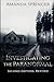Investigating The Paranormal