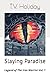 Slaying Paradise by T.V. Holiday