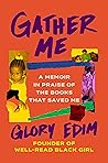 Gather Me: A Memoir in Praise of the Books That Saved Me Book cover for Gather Me: A Memoir in Praise of the Books That Saved Me