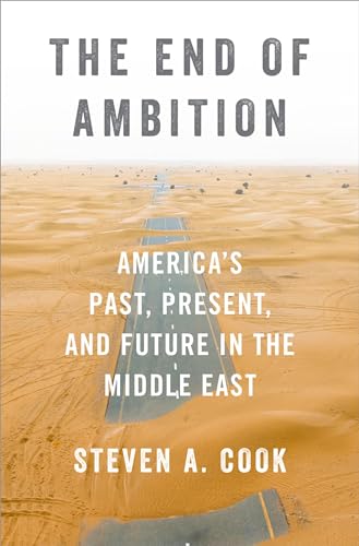 The End of Ambition: America's Past, Present, and Future in the Middle East (Kindle Edition)