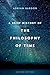 A Brief History of the Philosophy of Time