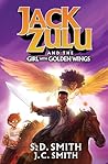 Jack Zulu and the Girl with Golden Wings by S.D.   Smith