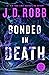 Bonded in Death (In Death #60)