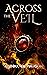 Across the Veil