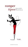 Romper tipos: Mujeres editoras (Trazos editoriales) (Spanish Edition)