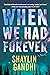 When We Had Forever by Shaylin Gandhi