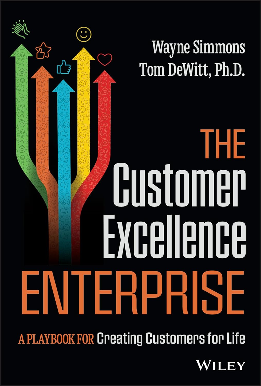 The Customer Excellence Enterprise: A Playbook for Creating Customers for Life