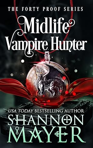 Midlife Vampire Hunter (Forty Proof #9)