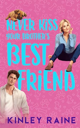 Never Kiss Your Brother's Best Friend (Love in Cedar Creek #1)