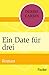 Ein Date für drei: Roman