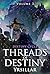 Threads of Destiny: Volume ...