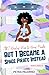 All I Wanted Was to Read Books but I Became a Space Pirate Instead (Bubble Babes Book 4)