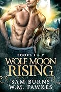 Wolf Moon Rising: Volume I: Books 1 & 2
