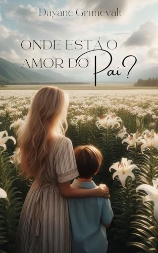Onde está o amor do Pai? (Portuguese Edition)