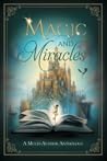 Magic and Miracle...