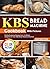 KBS Bread Machine Cookbook With Pictures by Journee Cruz