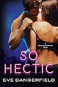 So Hectic (Silver Daughters Ink #3)